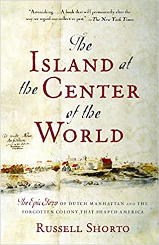 世界中心的岛屿:荷兰曼哈顿的史诗故事和塑造美国的被遗忘的殖民地