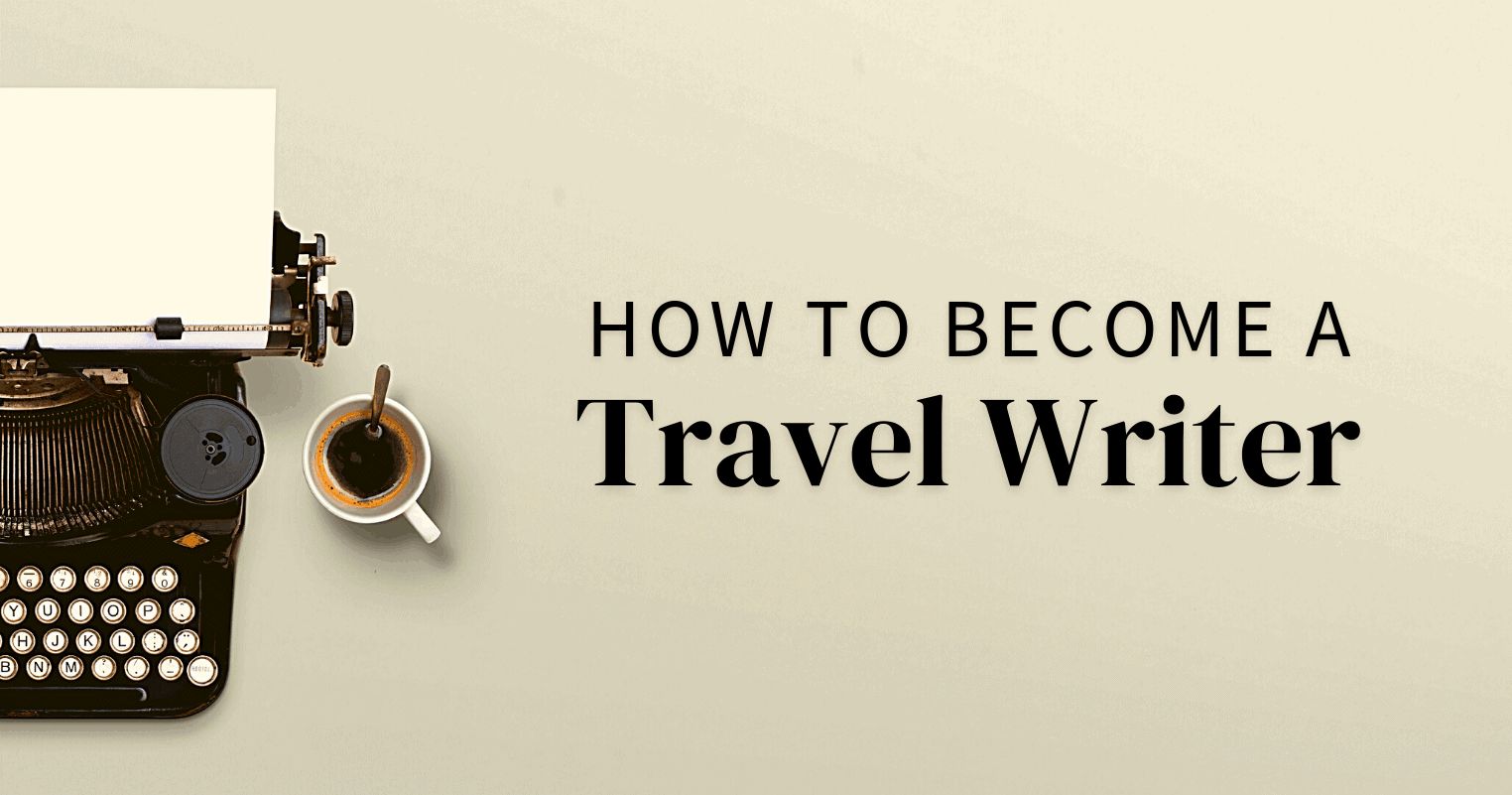 How to become a travel writer into image